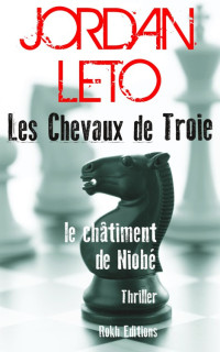 Leto, Jordan [Leto, Jordan] — Les Chevaux de Troie - Le châtiment de Niobé (2015)