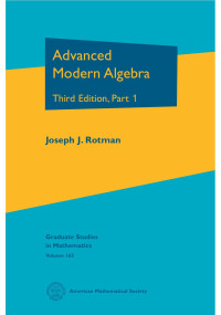 Joseph J. Rotman — Advanced Modern Algebra