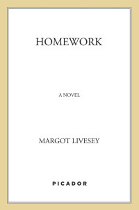 Margot Livesey — Homework