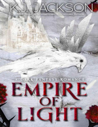 K.J. Jackson — Empire of Light : A Dark Fantasy Romance (Creatures of Sin & Seduction Book 2)