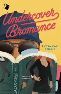 Lyssa Kay Adams — Undercover bromance (Bromance book club vol 2)