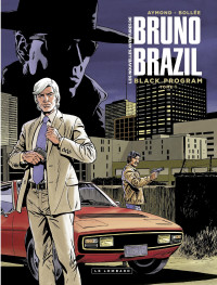 Laurent-Frédéric Bollée — Les Nouvelles aventures de Bruno Brazil - Tome 1 - Black Program