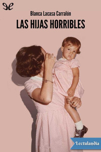 Blanca Lacasa Carralón — Las Hijas Horribles