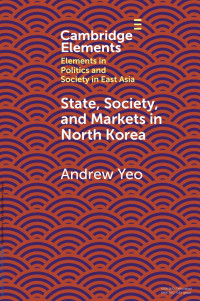 Andrew Yeo — State, Society, and Markets in North Korea