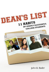 John B. Bader — Dean's List: Eleven Habits of Highly Successful College Students