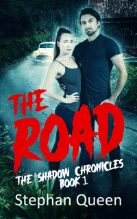 Stephan Queen — THE ROAD (The Shadow Chronicles Book 1)