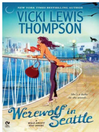 Vicki Lewis Thompson — Werewolf in Seattle: A Wild About You Novel