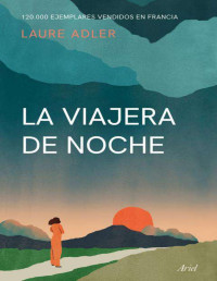 Laure Adler — La viajera de noche