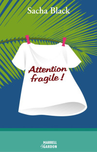 Sacha Black — Attention fragile !