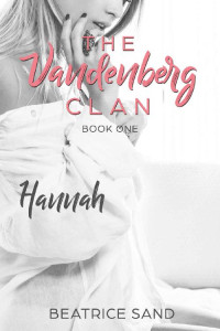 Beatrice Sand [Sand, Beatrice] — Hannah (The Vandenberg Clan Book 1)