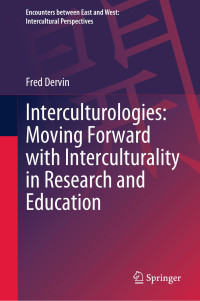 Fred Dervin — Interculturologies: Moving Forward with Interculturality in Research and Education