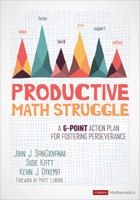 John J. SanGiovanni;Susie Katt;Kevin J. Dykema; & Susie Katt & Kevin J. Dykema — Productive Math Struggle