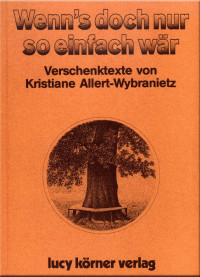 Wybranietz, Kristiane Allert [Wybranietz, Kristiane Allert] — Wenns doch nur so einfach wär