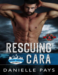 Danielle Pays & Operation Alpha — Rescuing Cara (Special Forces: Operation Alpha) (Morgan Thompson Security Book 3)