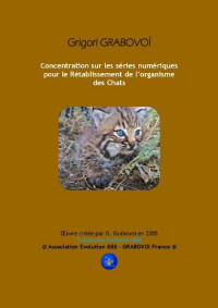 Grigori Grabovoï — Concentration sur les séries numériques pour le Rétablissement de l'organisme des Chats