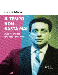 Giulia Manzi — Il tempo non basta mai (Italian Edition)