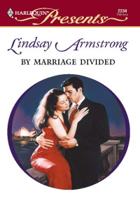 Lindsay Armstrong — By Marriage Divided