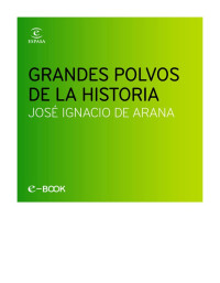 Arana — Grandes polvos de la historia