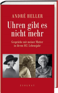 André Heller [Heller, André] — Uhren gibt es nicht mehr