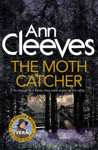 Ann Cleeves [Cleeves, Ann] — The Moth Catcher (Vera Stanhope series Book 7)