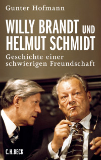 Hofmann, Gunter — Willy Brandt und Helmut Schmidt