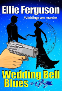 Ellie Ferguson & Amanda S. Green — Wedding Bell Blues