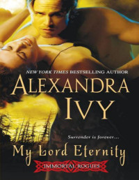 Ivy, Alexandra [Ivy, Alexandra] — My Lord Eternity (Immortal Rogues)