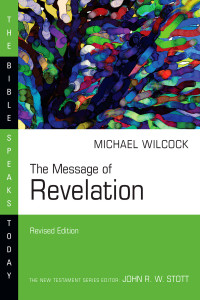 Michael Wilcock; — The Message of Revelation