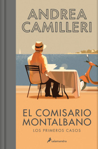 Andrea Camilleri — El comisario Montalbano. Los primeros casos