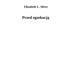 Kaja — Przed egzekucja - Elizabeth L.Silver