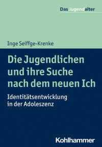 Inge Seiffge-Krenke — Die Jugendlichen und ihre Suche nach dem neuen Ich