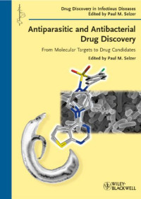 Paul M. Selzer — Antiparasitic and Antibacterial Drug Discovery: From Molecular Targets to Drug Candidates