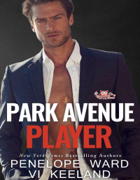 Penelope Ward & Vi Keeland — Park Avenue Player