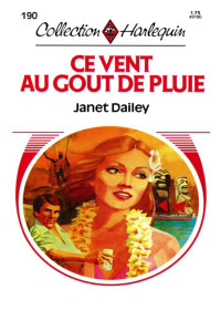 Janet Dailey — Ce vent au gout de pluie