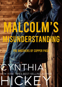 Cynthia Hickey — Malcolm's Misunderstanding (Brothers Of Copper Pass #7)