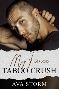 Ava Storm [Storm, Ava] — My Fierce Taboo Crush