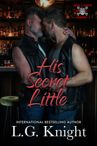 L.G. Knight — His Secret Little (Devil's Wrath MC Daddies Book 4)