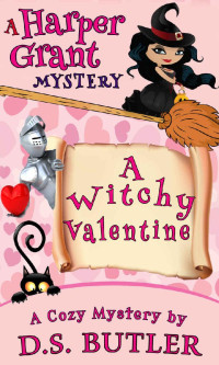 D. S. Butler — A Witchy Valentine (Harper Grant Mystery Series Book 4)
