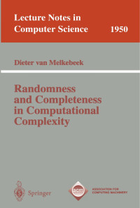 Dieter Van Melkebeek — Randomness and Completeness in Computational Complexity