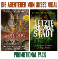 Gamboa, Fernando — DIE ABENTEUER VON ULISES VIDAL: Die letzte Krypta & Die letzte verlorene Stadt (German Edition)