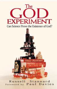 Russell Stannard — The God Experiment: Can Science Prove the Existence of God?