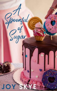 Joy Skye — A Spoonful of Sugar