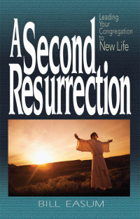 William M. Easum; — A Second Resurrection