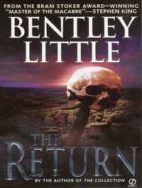Bentley Little [Little, Bentley] — The Return