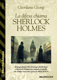 Giordano Giorgi — La difesa chiama Sherlock Holmes (Italian Edition)