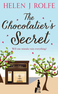 Helen J Rolfe — The Chocolatier's Secret