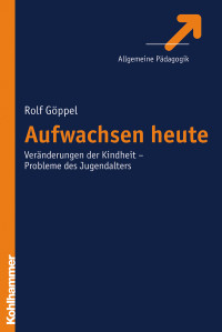 Rolf Gppel; — Aufwachsen heute