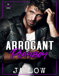 JA Low — Arrogant Playboy (The Art of Love Series Book 2)