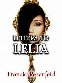 Francis Rosenfeld — Letters to Lelia