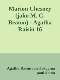 Agatha Raisin i perfekcyjna pani domu — Marion Chesney (jako M. C. Beaton) - Agatha Raisin 16